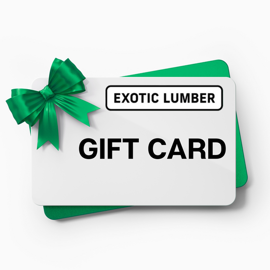 Gift Card from Exotic Lumber
